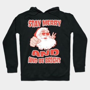 Stay Merry And Be Bright Hoodie